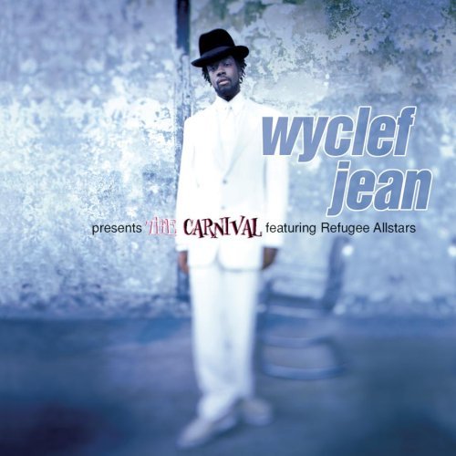 Wyclef Jean/Carnival@Explicit Version@Feat. Refugee Allstars